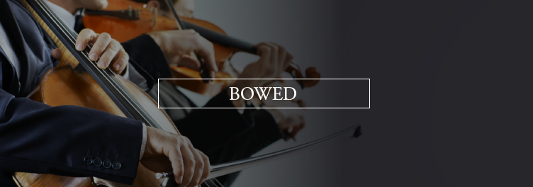 bowed・ボウイング
